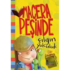 Çılgın Yolculuk - Macera Peşinde (Ciltli)