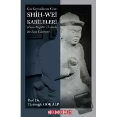 Çin Kaynaklarına Göre Shih - Wei Kabileleri