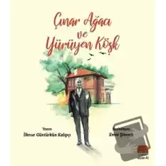 Çınar Ağacı ve Yürüyen Köşk