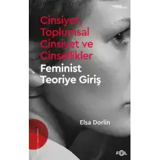 Cinsiyet, Toplumsal Cinsiyet ve Cinsellikler – Feminist Teoriye Giriş