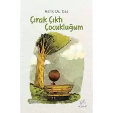 Çırak Çıktı Çocukluğum