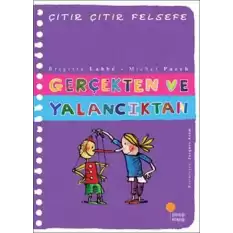 Çıtır Çıtır Felsefe Serisi 03 - Gerçekten ve Yalancıktan