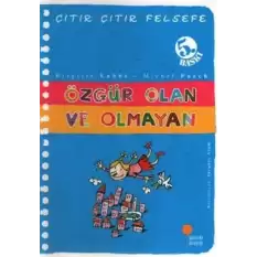 Çıtır Çıtır Felsefe Serisi 09 - Özgür Olan ve Olmayan