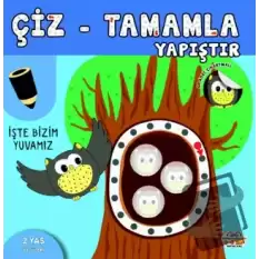 Çiz - Tamamla - Yapıştır İşte Bizim Yuvamız