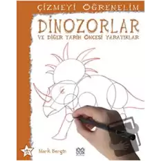 Çizmeyi Öğrenelim - Dinazorlar ve Diğer Tarih Öncesi Yaratıklar