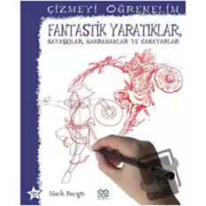 Çizmeyi Öğrenelim - Fantastik Yaratıklar, Savaşçılar, Kahramanlar ve Canavarlar