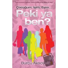 Çocuğum, İşim, Eşim... Peki ya Ben?