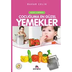 Çocuğuma En Güzel Yemekler