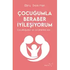 Çocuğumla Beraber İyileşiyorum