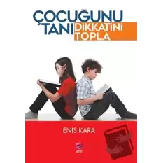 Çocuğunu Tanı Dikkatini Topla