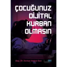 Çocuğunuz Dijital Kurban Olmasın