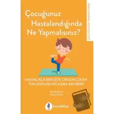 Çocuğunuz Hastalandığında Ne Yapmalısınız?