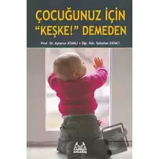 Çocuğunuz İçin Keşke! Demeden