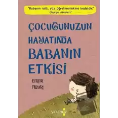 Çocuğunuzun Hayatında Babanın Etkisi