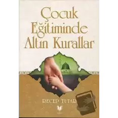 Çocuk Eğitiminde Altın Kurallar