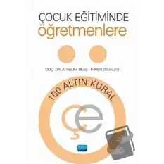 Çocuk Eğitiminde Öğretmenlere 100 Altın Kural