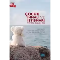 Çocuk İhmali Ve İstismarı - Temel Bilgiler