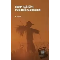 Çocuk İşçiliği ve Psikolojik Yansımaları