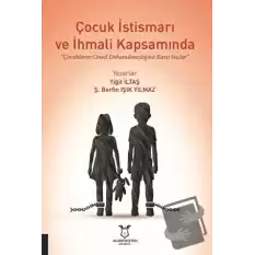 Çocuk İstismarı ve İhmali Kapsamında Çocukların Cinsel Dokunulmazlığına Karşı Suçlar