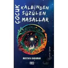 Çocuk Kalbinden Süzülen Masallar