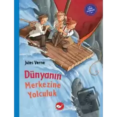 Çocuk Klasikleri: Dünyanın Merkezine Yolculuk (Ciltli)