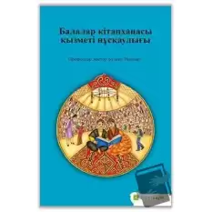 Çocuk Kütüphanesi Hizmetleri Kılavuzu (Kazakça)