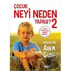 Çocuk Neyi Neden Yapar ? 2