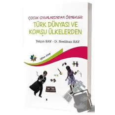 Çocuk Oyunlarından Örnekler : Türk Dünyası ve Komşu Ülkeler