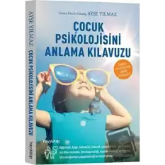 Çocuk Psikolojisini Anlama Kılavuzu