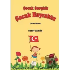 Çocuk Sevgidir Çocuk Bayraktır