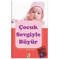 Çocuk Sevgiyle Büyür