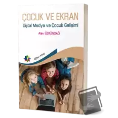 Çocuk ve Ekran - Dijital Medya ve Çocuk Gelişimi