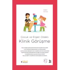 Çocuk ve Ergen Odaklı Klinik Görüşme