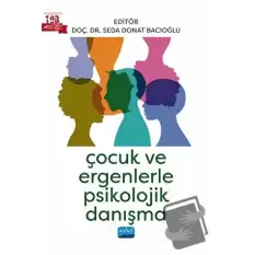 Çocuk ve Ergenlerle Psikolojik Danışma