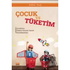 Çocuk Ve Tüketim - Çocukların Tüketici Bireyler Olarak Sosyalleşmeleri