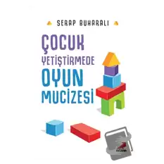 Çocuk Yetiştirmede Oyun Mucizesi