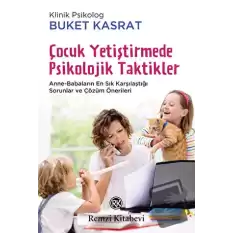 Çocuk Yetiştirmede Psikolojik Taktikler