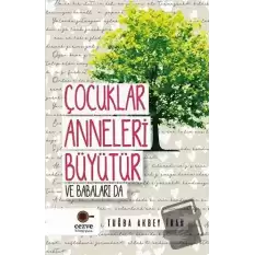 Çocuklar Anneleri Büyütür ve Babaları Da