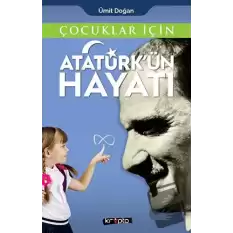 Çocuklar İçin - Atatürkün Hayatı