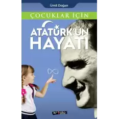 Çocuklar İçin - Atatürkün Hayatı