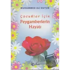 Çocuklar için Peygamberlerin Hayatı