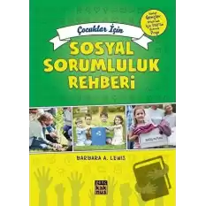 Çocuklar İçin Sosyal Sorumluluk Rehberi