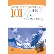 Çocuklar ve Ergenler İçin 101 Tedavi Edici Öykü