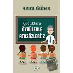 Çocuklara Öykülerle Atasözleri 2