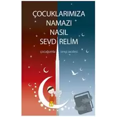 Çocuklarımıza Namazı Nasıl Sevdirelim?