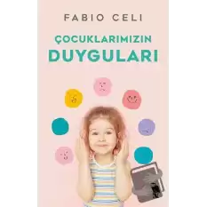 Çocuklarımızın Duyguları