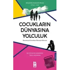 Çocukların Dünyasına Yolculuk