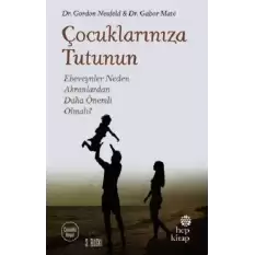 Çocuklarınıza Tutunun