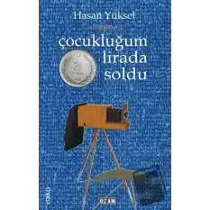 Çocukluğum İki Buçuk Lirada Soldu