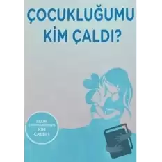 Çocukluğumu Kim Çaldı ?